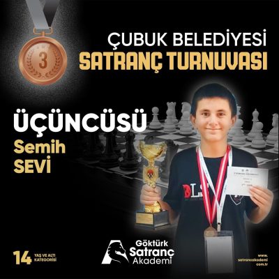 SEMİH SEVİ ÇUBUK BELEDİYESİ TARAFINDAN DÜZENLENEN SATRANÇ TURNUVASI’NDA ÜÇÜNCÜ OLDU!